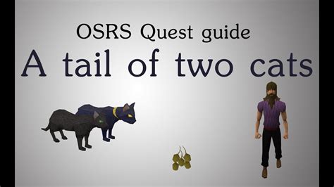 It can be heard during the cutscene showing the various adventures of Bob and Neite. . Osrs a tail of two cats